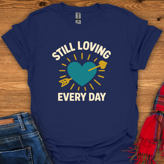 Still Loving T-Shirt