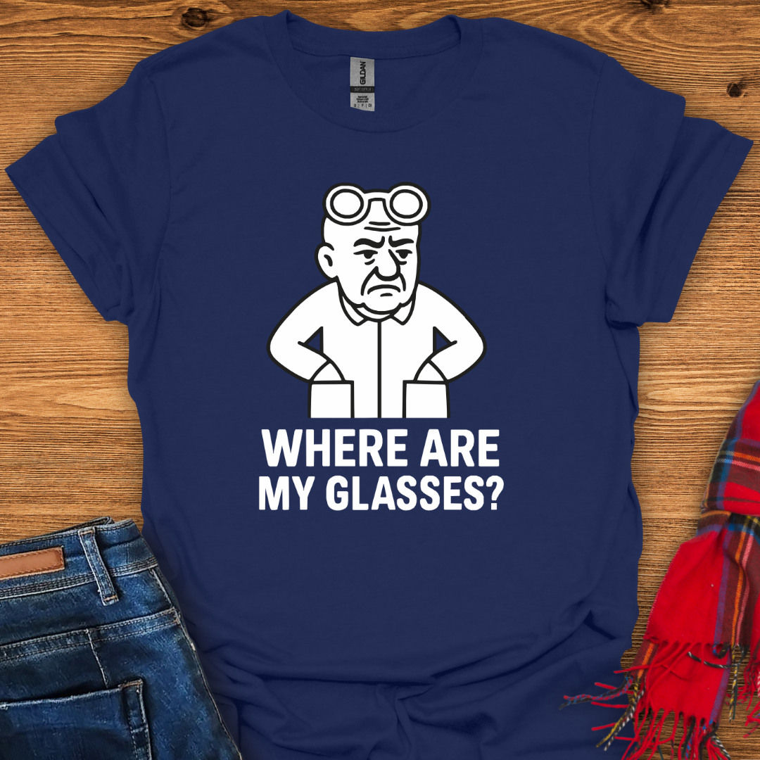 Where Are My Glasses T-Shirt