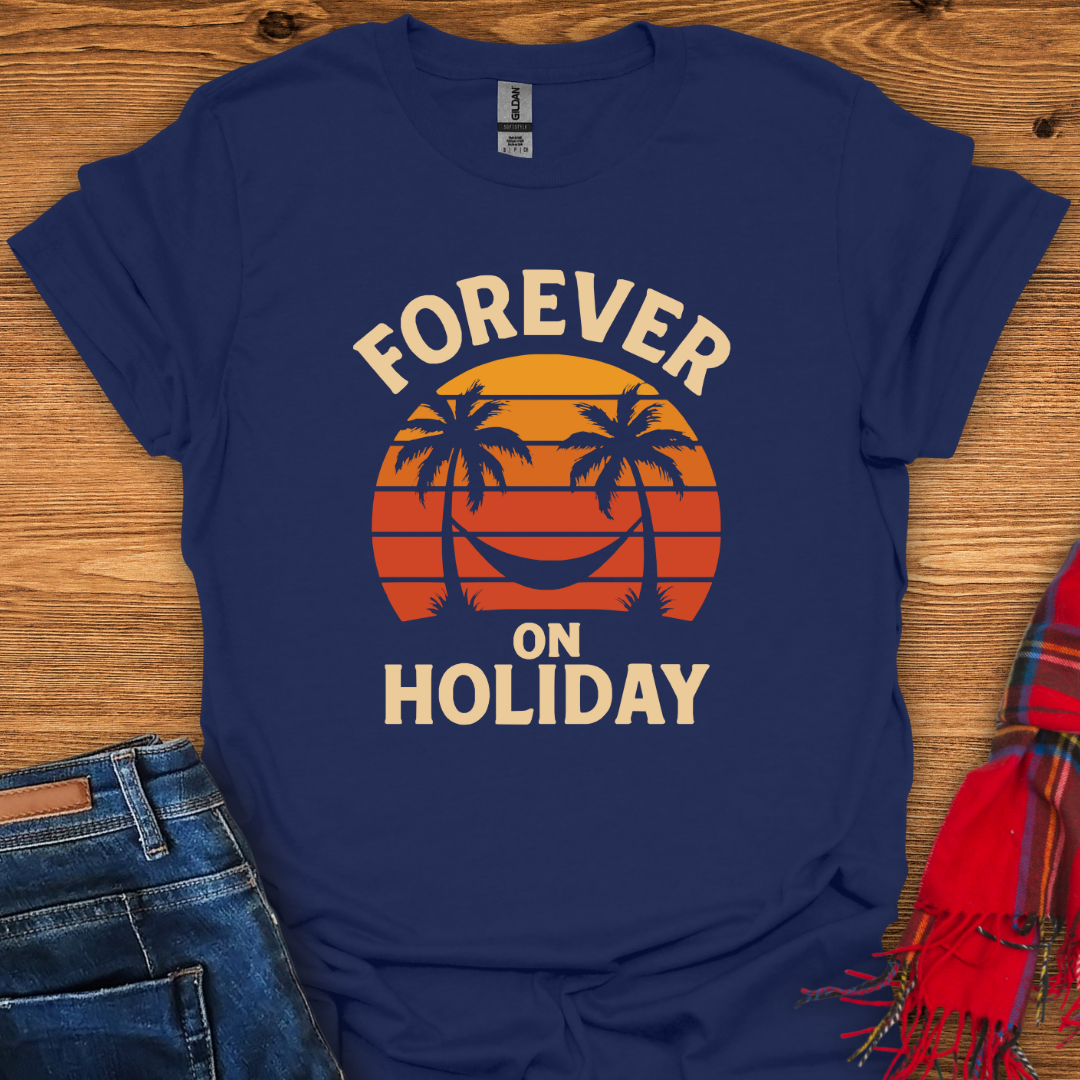 Forever On Holiday T-Shirt