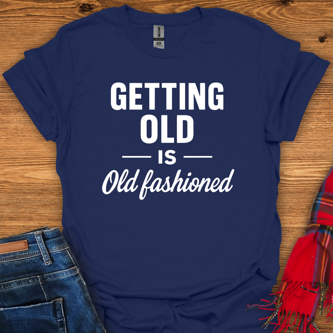 Old Is Out T-Shirt