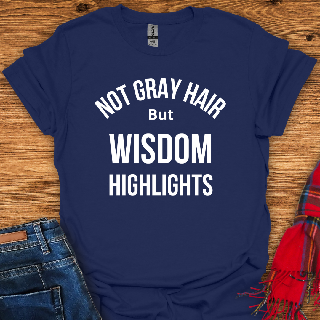 Wisdom Highlights T-Shirt