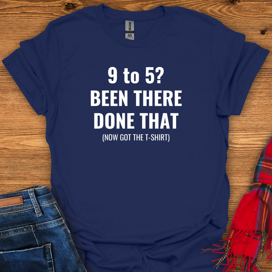Done With 9 To 5 T-Shirt