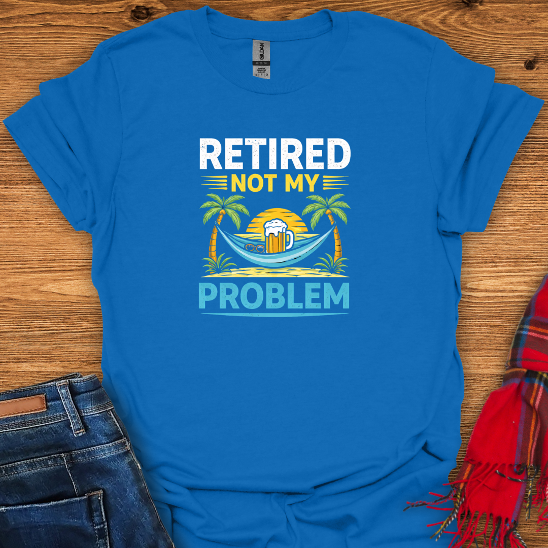 Not My Problem T-Shirt