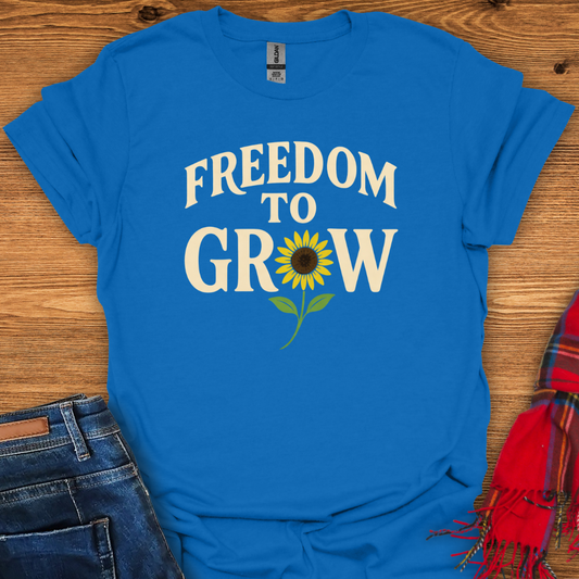 Freedom To Grow T-Shirt