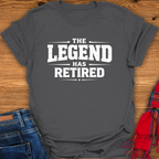 Legend Has Retired T-Shirt