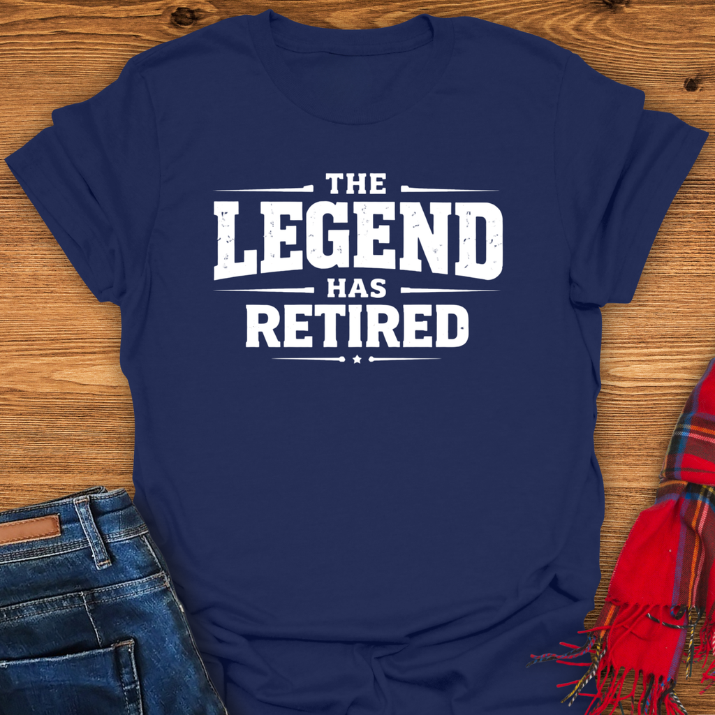 Legend Has Retired T-Shirt