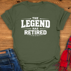 Legend Has Retired T-Shirt