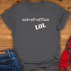 Out Of Office LOL T-Shirt