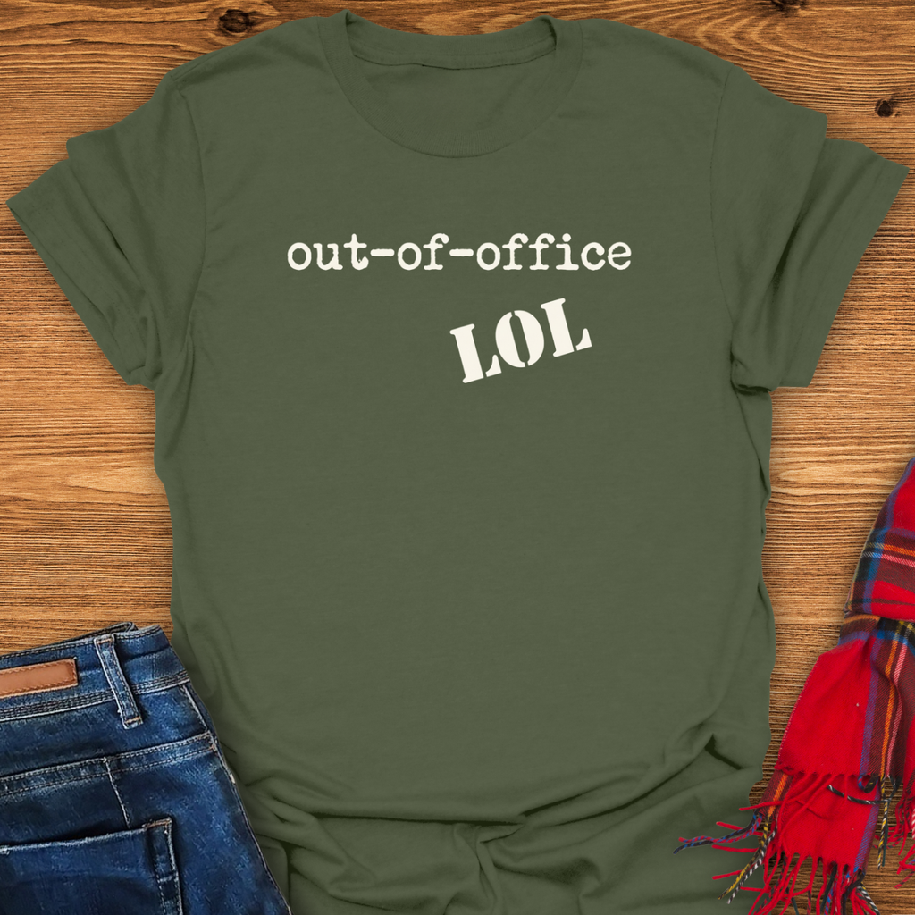 Out Of Office LOL T-Shirt