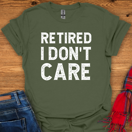 I Don’t Care T-Shirt
