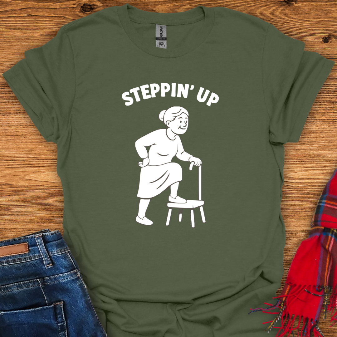 Steppin’ Up T-Shirt