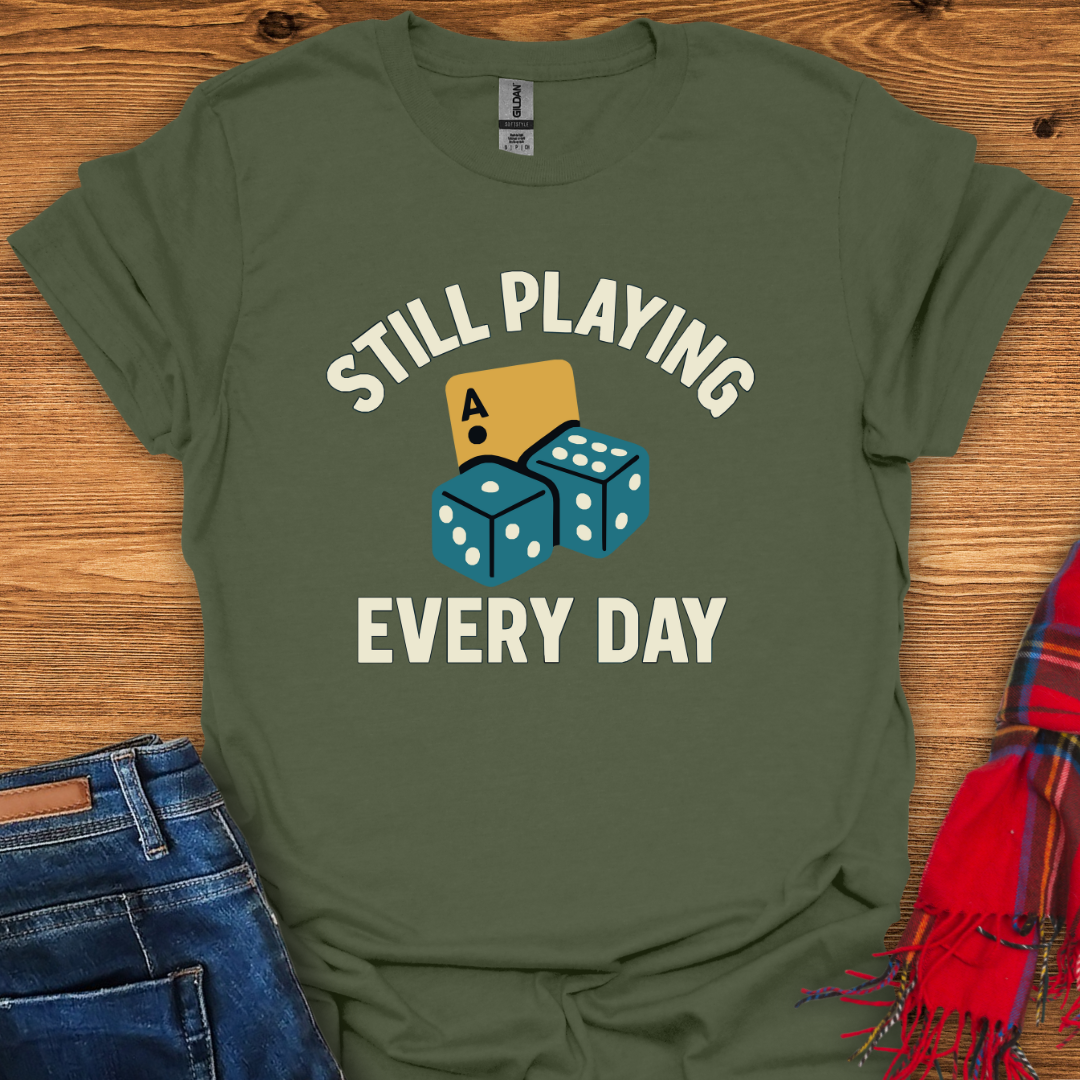 Still Playing T-Shirt