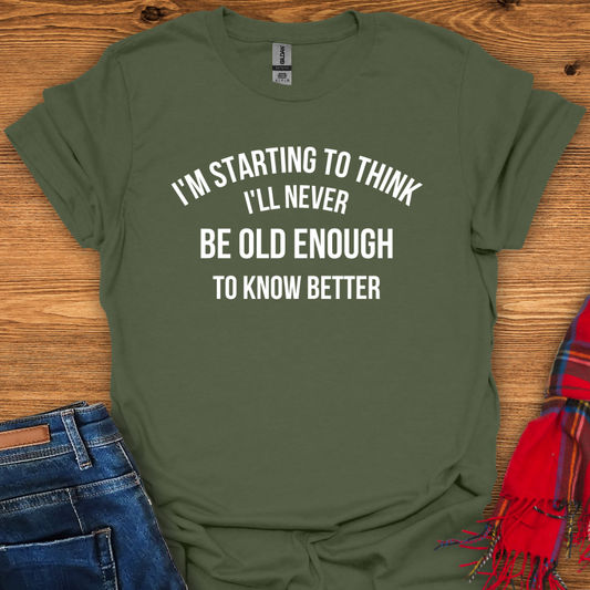 Never Know Better T-Shirt