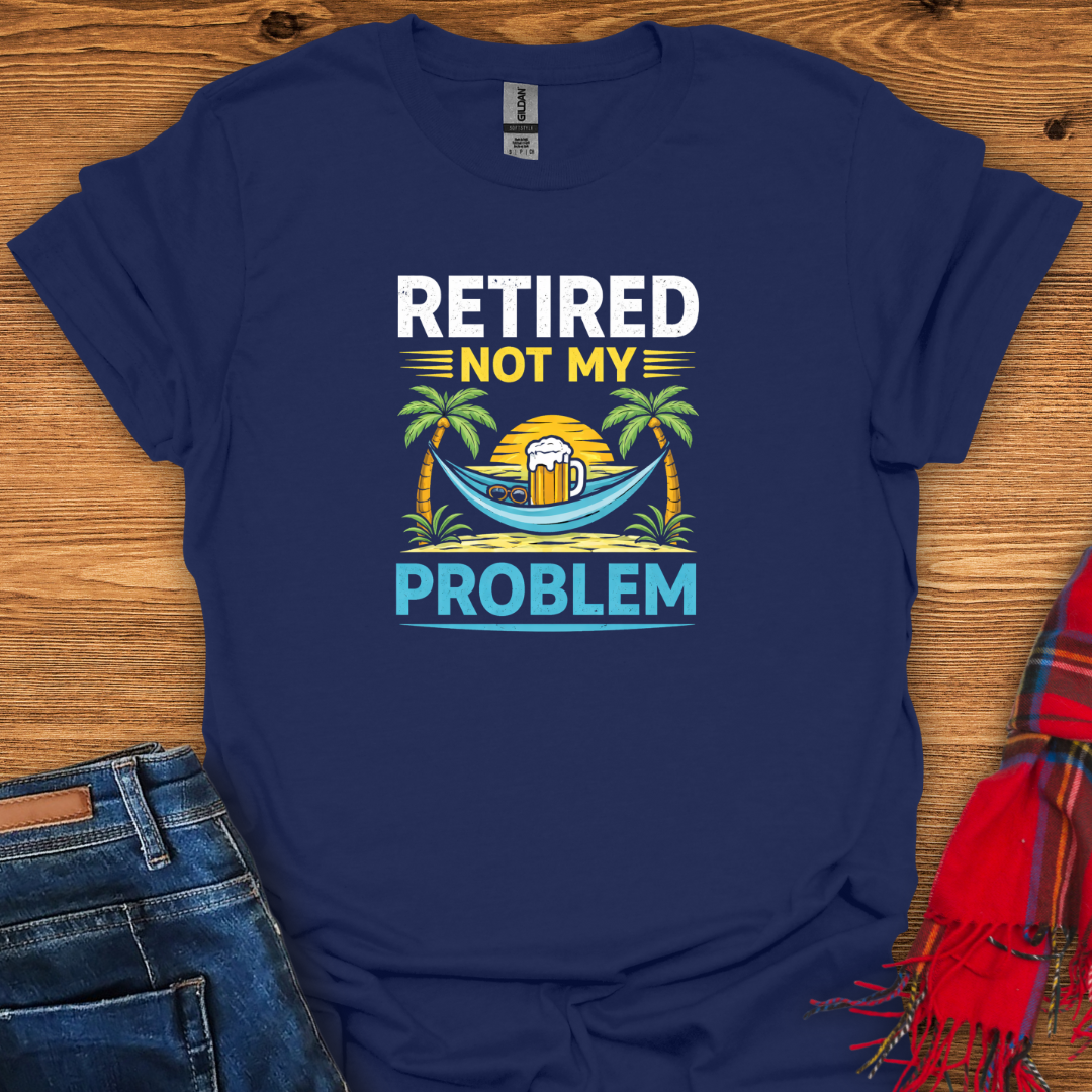 Not My Problem T-Shirt