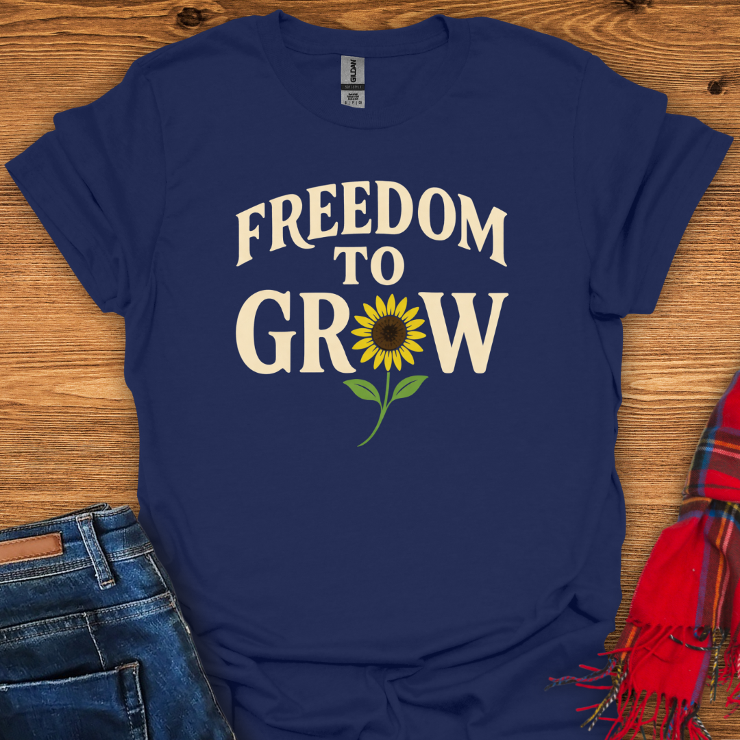 Freedom To Grow T-Shirt