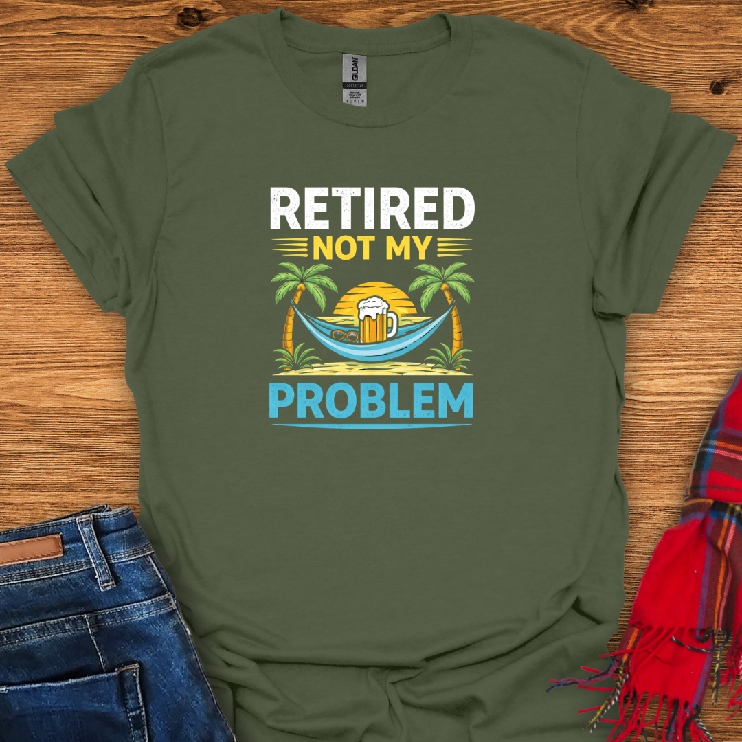 Not My Problem T-Shirt