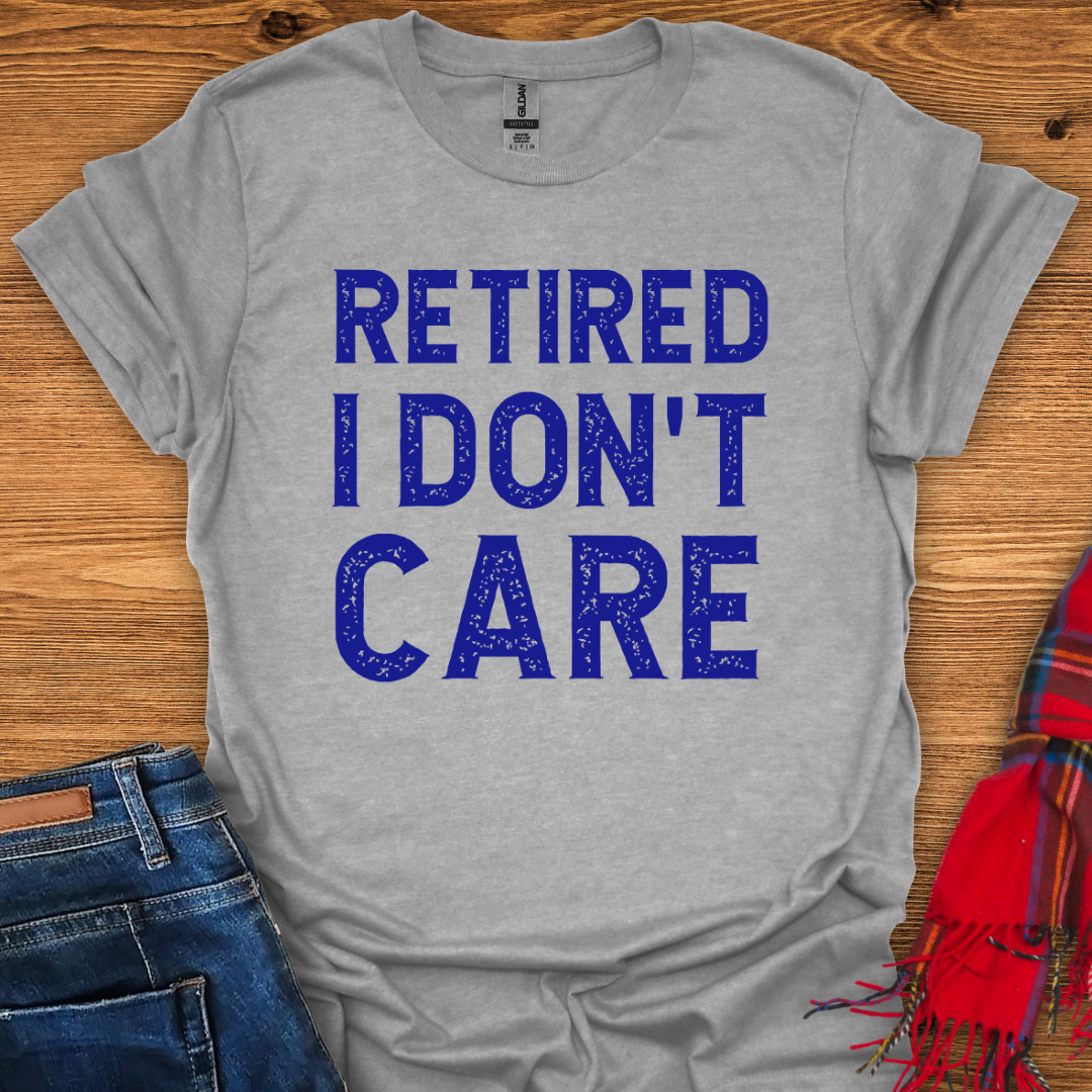 I Don’t Care T-Shirt