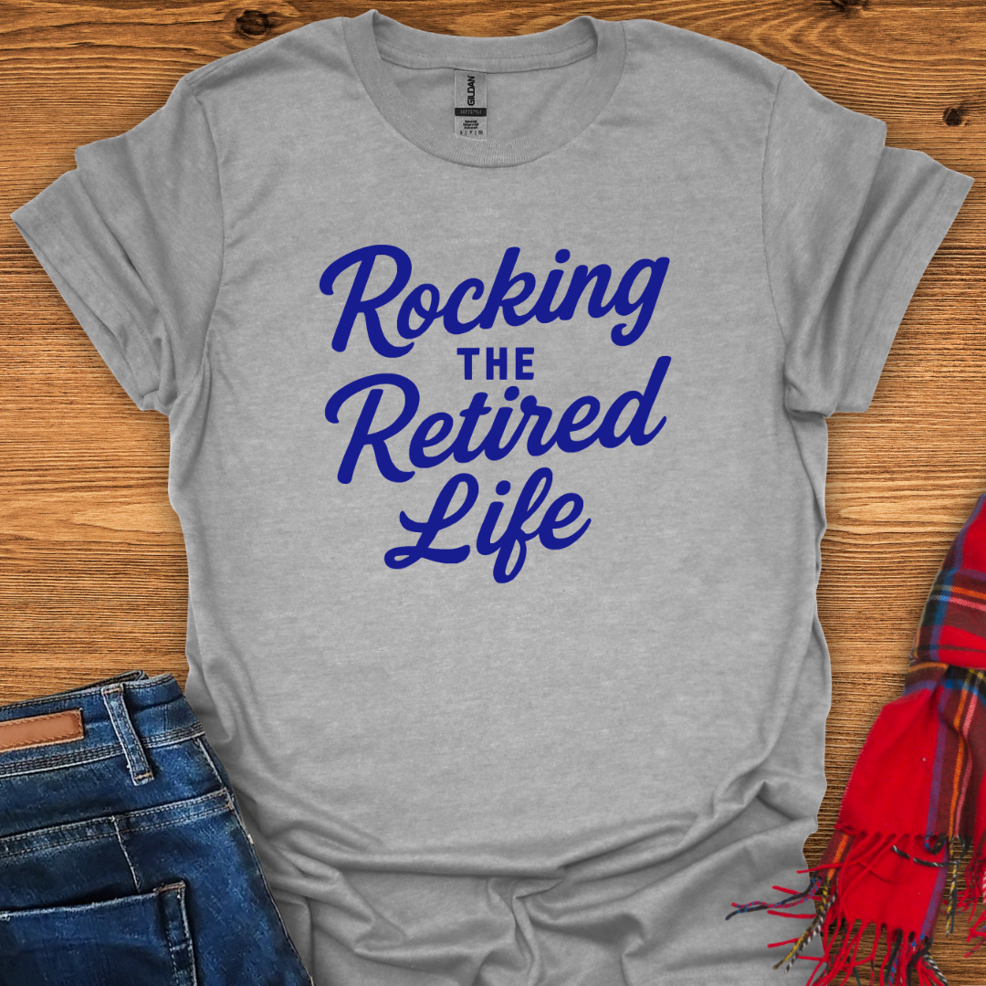Rocking Retired Life T-Shirt