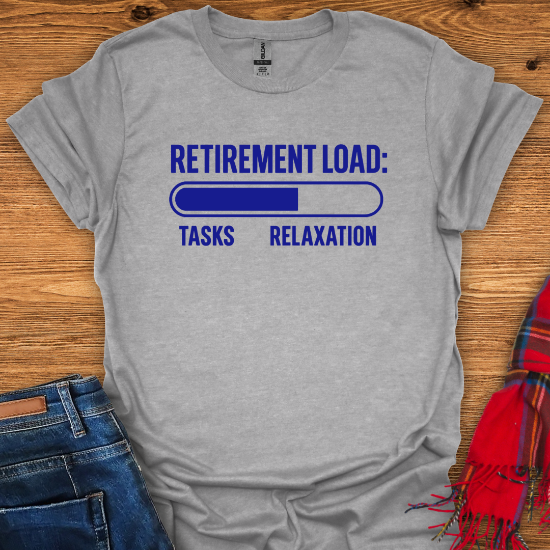Retirement Load T-Shirt