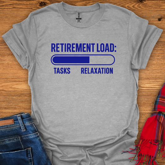 Retirement Load T-Shirt