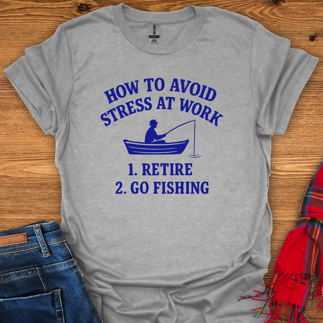 Stress-Free Fishing T-Shirt