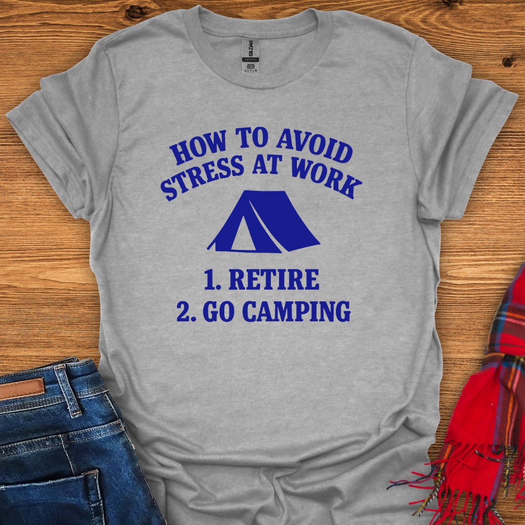 Stress-Free Camping T-Shirt