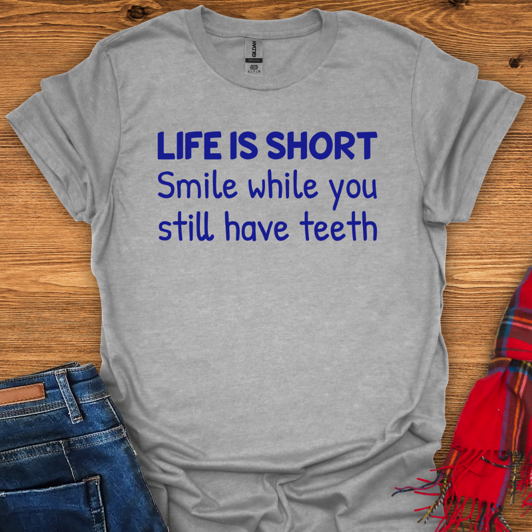 Smile While You Can T-Shirt