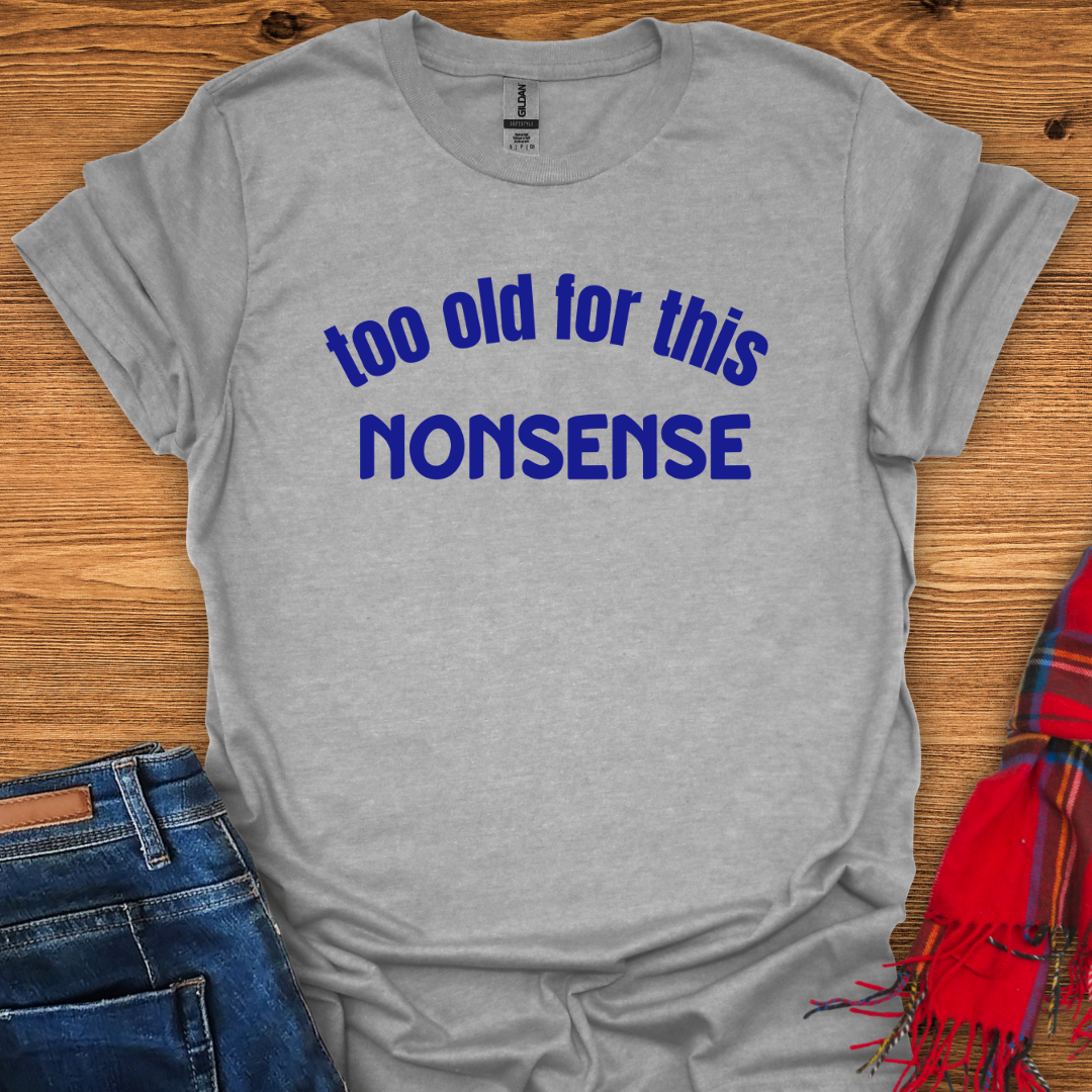 No More Nonsense T-Shirt
