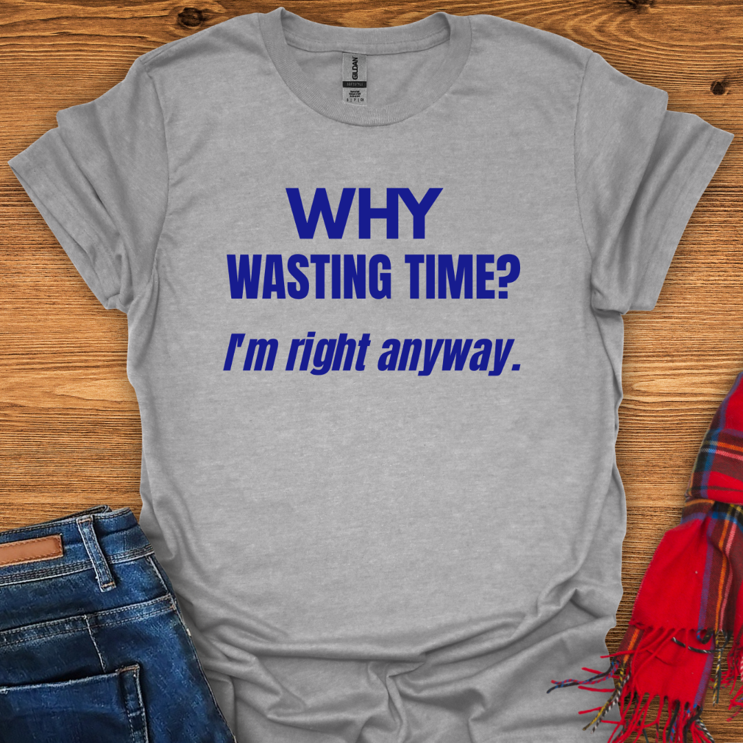 Always Right T-Shirt