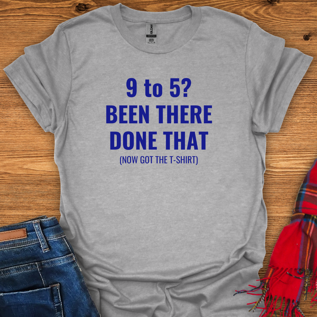 Done With 9 To 5 T-Shirt