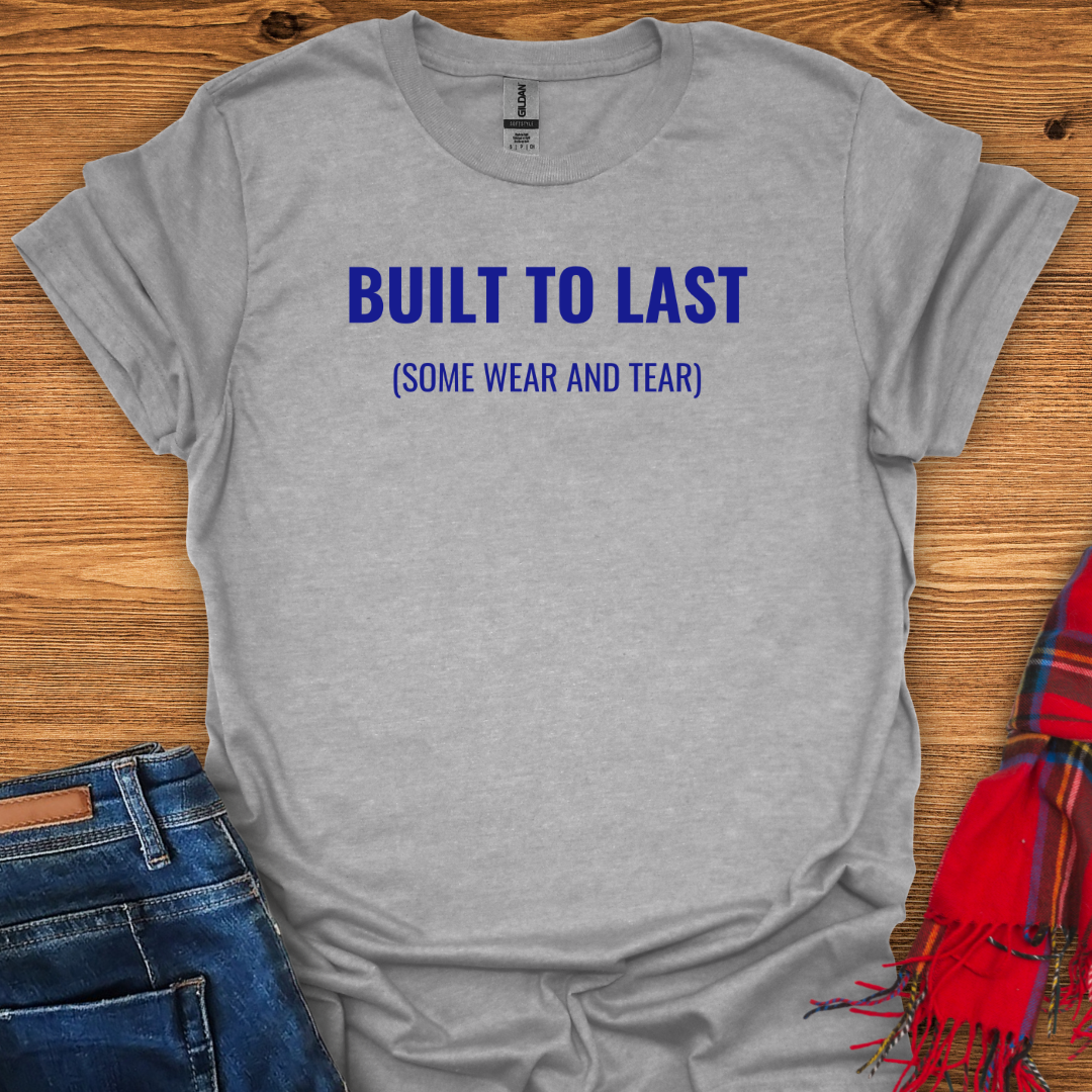Built To Last T-Shirt