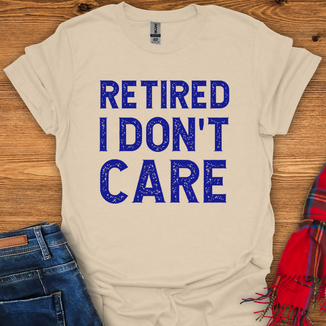 I Don’t Care T-Shirt