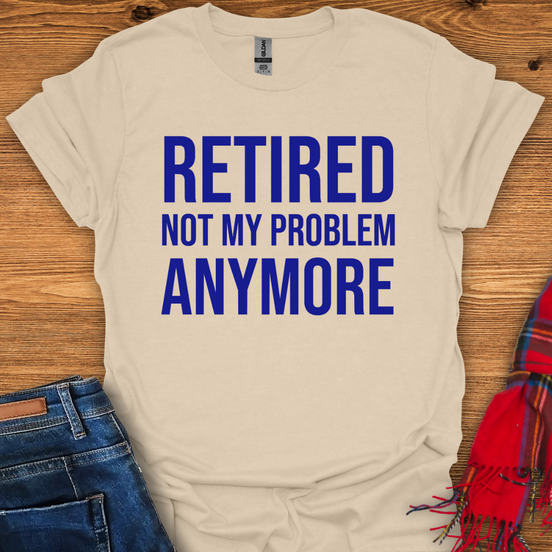 Not My Problem T-Shirt