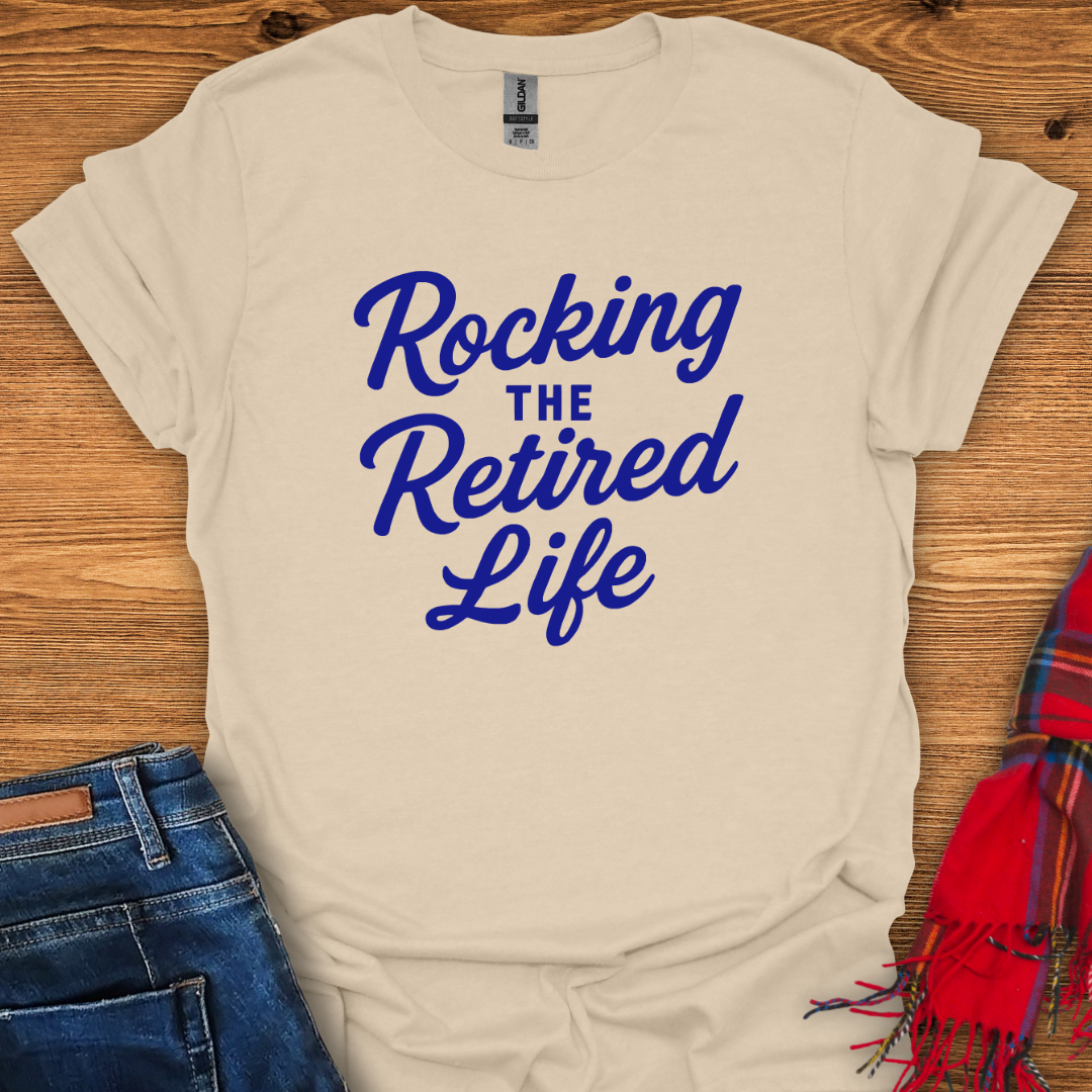 Rocking Retired Life T-Shirt