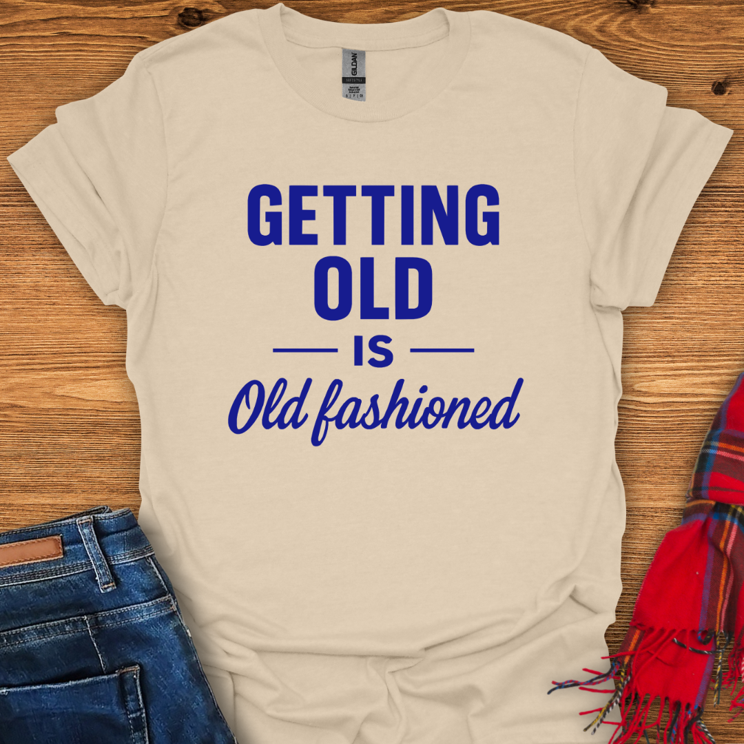 Old Is Out T-Shirt