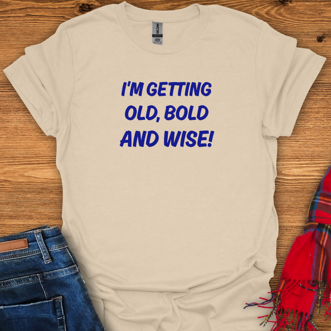 Old Bold Wise T-Shirt