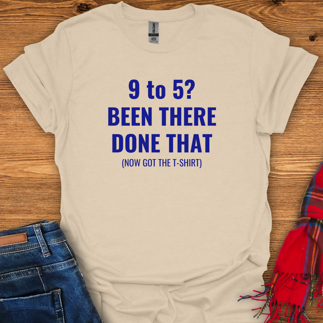 Done With 9 To 5 T-Shirt