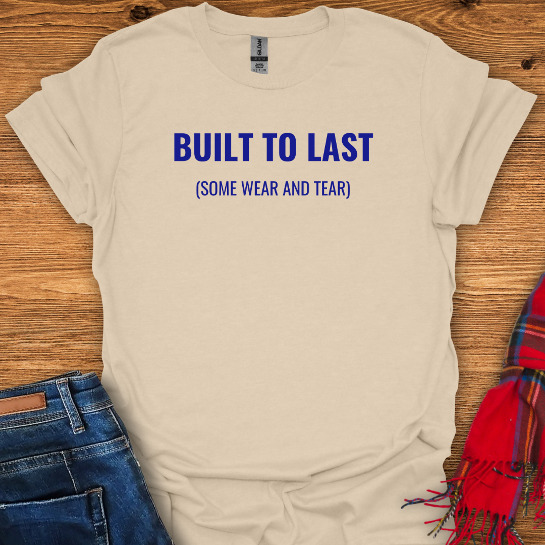 Built To Last T-Shirt