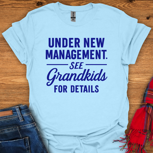 Grandkid Management T-Shirt