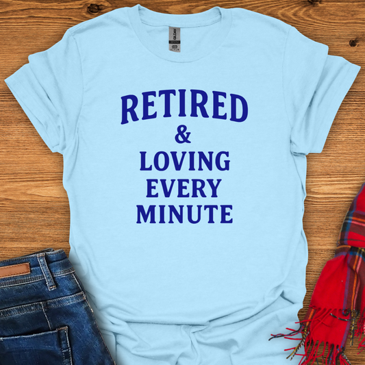 Loving Retirement T-Shirt