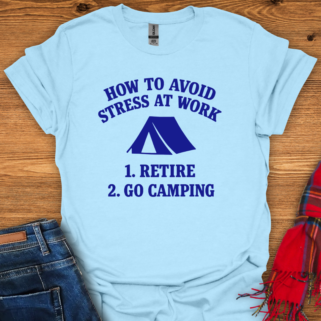 Stress-Free Camping T-Shirt