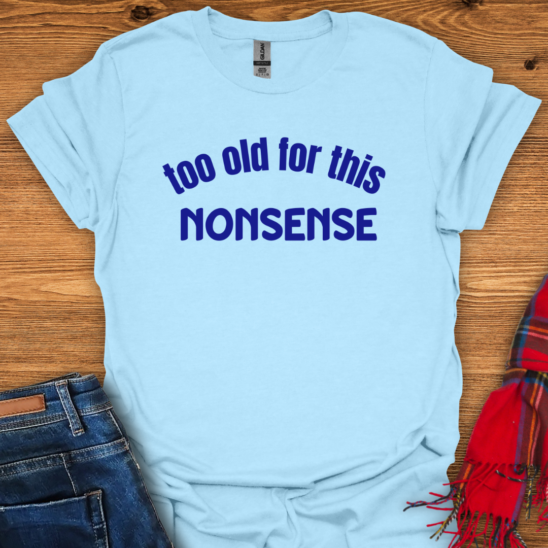 No More Nonsense T-Shirt