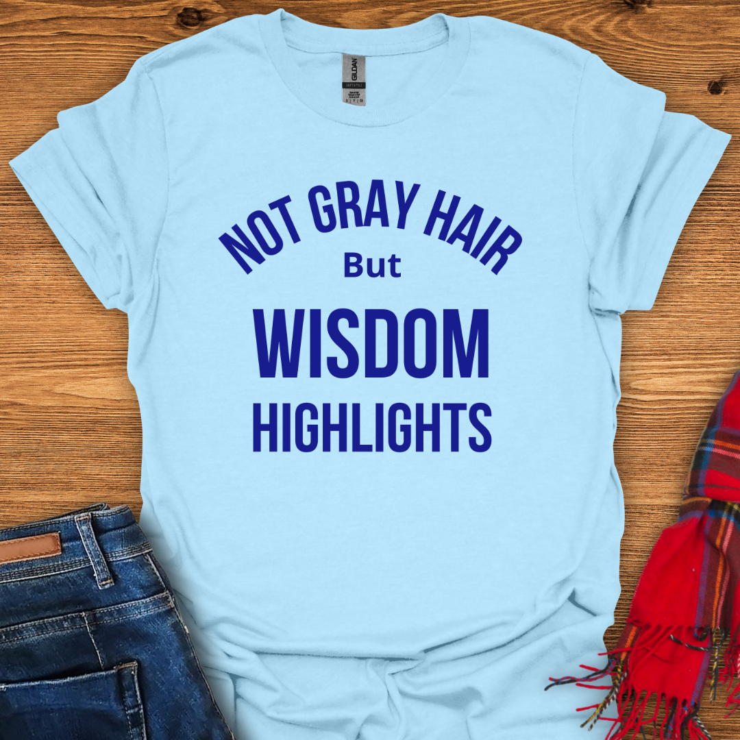 Wisdom Highlights T-Shirt