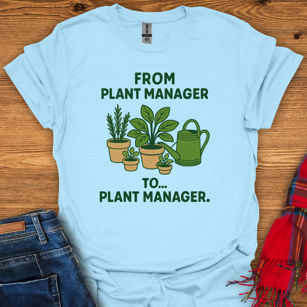 Plant Manager Life T-Shirt