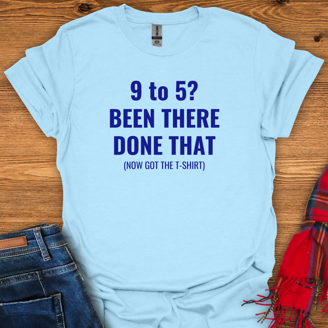 Done With 9 To 5 T-Shirt