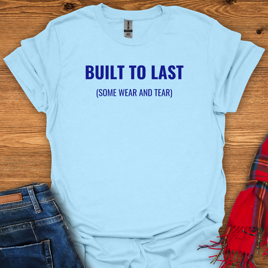 Built To Last T-Shirt